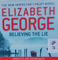 Believing the Lie written by Elizabeth George performed by Tim Bentinck on Audio CD (Unabridged)